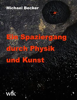 E-Book (epub) Ein Spaziergang durch Physik und Kunst von Michael Becker