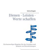 E-Book (epub) Dienen - Leisten - Werte schaffen von Helmut Steigele