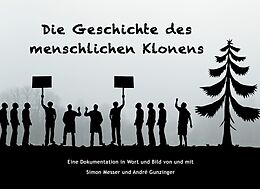 E-Book (epub) Die Geschichte des menschlichen Klonens von Simon Messer, André Gunzinger