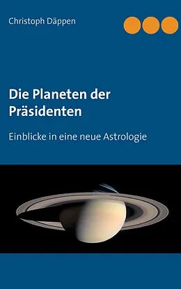 E-Book (epub) Die Planeten der Präsidenten von Christoph Däppen
