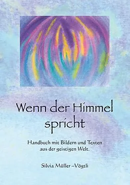 E-Book (epub) Wenn der Himmel spricht von Silvia Müller-Vögtli