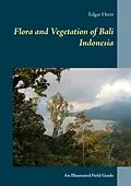 E-Book (epub) Flora and Vegetation of Bali Indonesia von Edgar Heim
