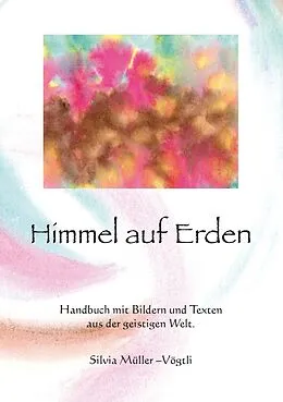 E-Book (epub) Himmel auf Erden von Silvia Müller-Vögtli