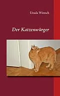 E-Book (epub) Der Katzenwürger von Ursula Wintsch
