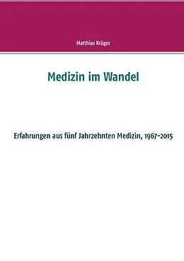 E-Book (epub) Medizin im Wandel von Matthias Krüger