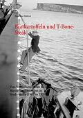 E-Book (epub) Bratkartoffeln und T-Bone-Steak von Hans-Peter Wohlrab