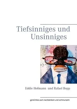 E-Book (epub) Tiefsinniges und Unsinniges von Eddie Hofmann, Rafael Bopp