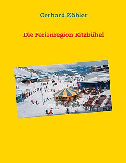 E-Book (epub) Die Ferienregion Kitzbühel von Gerhard Köhler