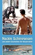 E-Book (epub) Nackte Schimpansen von Thorsten Falke