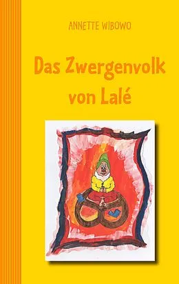 E-Book (epub) Das Zwergenvolk von Lalé von Annette Wibowo
