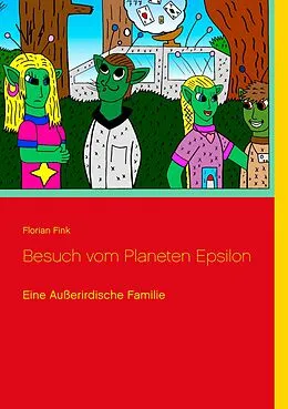 E-Book (epub) Besuch vom Planeten Epsilon von Florian Fink