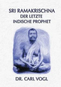 E-Book (epub) Sri Ramakrischna - der letzte indische Prophet von Carl Vogel