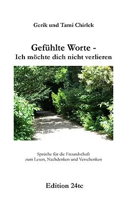 E-Book (epub) Gefühlte Worte - Ich möchte dich nicht verlieren von Gerik Chirlek, Tami Chirlek