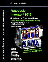 E-Book (epub) Autodesk Inventor 2015 - Grundlagen in Theorie und Praxis von Christian Schlieder