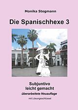 E-Book (epub) Die Spanischhexe 3 von Monika Stegmann