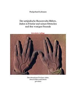 E-Book (epub) Der antijüdische Rassenwahn Hitlers, Juden in Fritzlar und seinen Ortsteilen und ihre wenigen Freunde von Paulgerhard Lohmann