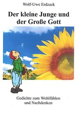 E-Book (epub) Der kleine Junge und der Große Gott von Wolf-Uwe Erdzack