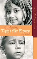 E-Book (epub) Tipps für Eltern von A bis Z von Jörg Matthée