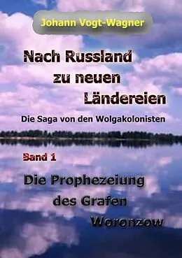 E-Book (epub) Nach Russland zu neuen Ländereien. Band 1 von Johann Vogt-Wagner