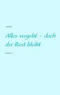 E-Book (epub) Alles vergeht - doch der Rest bleibt von Rudolf Nedzit