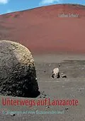 E-Book (epub) Unterwegs auf Lanzarote von Lothar Scholz