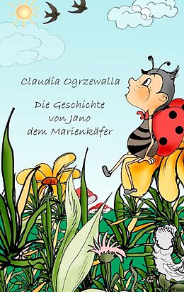 E-Book (epub) Die Geschichte von Jano dem Marienkäfer von Claudia Ogrzewalla