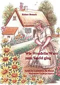 E-Book (epub) Wie Wendelin Wurz zum Teufel ging von Reiner Bonack