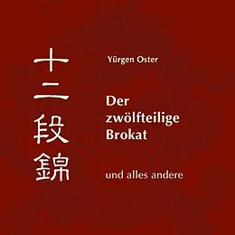 E-Book (epub) Der zwölfteilige Brokat und alles andere von Yürgen Oster