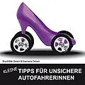 E-Book (epub) Kleine Tipps für unsichere Autofahrerinnen von Brunhilde Deisen, Evamaria Deisen