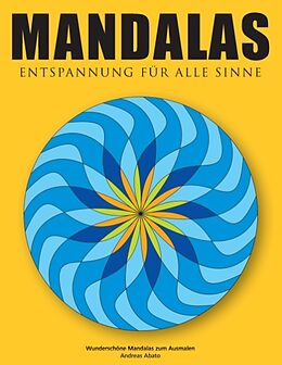 Kartonierter Einband Mandalas - Entspannung für alle Sinne von Andreas Abato