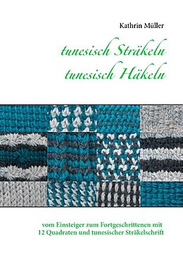 Kartonierter Einband tunesisch Sträkeln - tunesisch Häkeln von Kathrin Müller