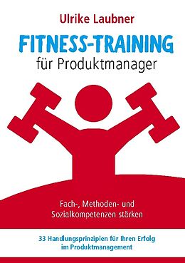 Kartonierter Einband Fitness-Training für Produktmanager von Ulrike Laubner
