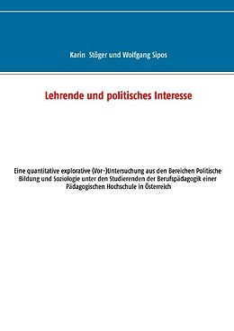 Kartonierter Einband Lehrende und politisches Interesse von Karin Stöger, Wolfgang Sipos