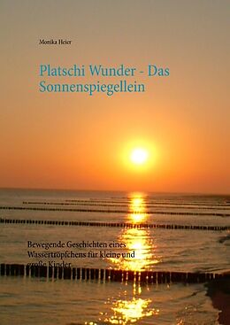 Fester Einband Platschi Wunder - Das Sonnenspiegellein von Monika Heier