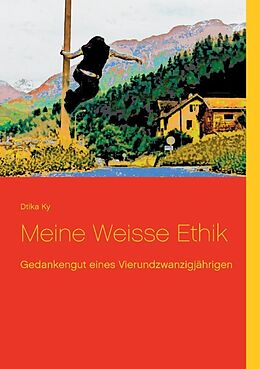 Kartonierter Einband Meine Weisse Ethik von Dtika Ky