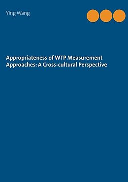 Kartonierter Einband Appropriateness of WTP Measurement Approaches: A Cross-cultural Perspective von Ying Wang