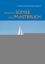 Kartonierter Einband Zwischen Südsee und Mastbruch von Marlies Schuback, Klaus Schuback