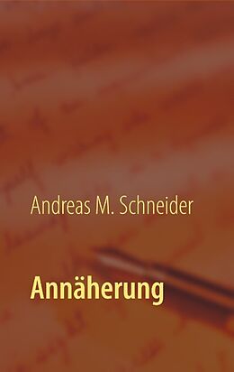 Kartonierter Einband Annäherung von Andreas M. Schneider