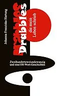 E-Book (epub) Drabbles, die mein Leben schrieb von Johanna Franziska Hartung
