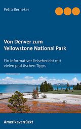 E-Book (epub) Von Denver zum Yellowstone National Park von Petra Berneker