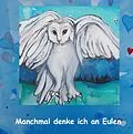 E-Book (epub) Manchmal denke ich an Eulen von Gisela Luschner-Schiller