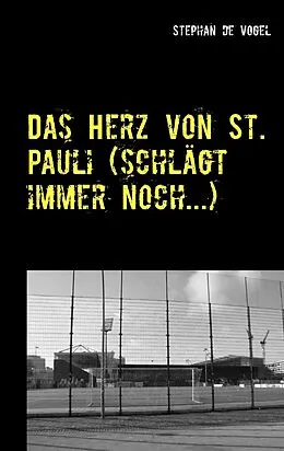 E-Book (epub) Das Herz von St. Pauli (schlägt immer noch...) von Stephan de Vogel
