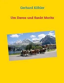 E-Book (epub) Um Davos und Sankt Moritz von Gerhard Köhler