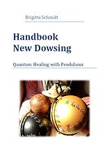 E-Book (epub) Handbook New Dowsing von Brigitta Schmidt