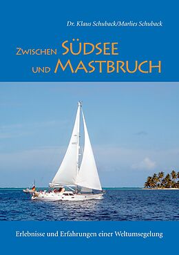 E-Book (epub) Zwischen Südsee und Mastbruch von Marlies Schuback, Klaus Schuback