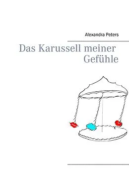E-Book (epub) Das Karussell meiner Gefühle von Alexandra Peters
