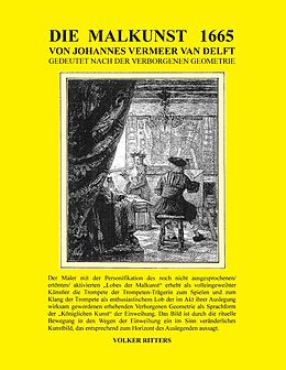 E-Book (epub) Die Malkunst 1665 von Johannes Vermeer van Delft - Gedeutet nach der verborgenen Geometrie von Volker Ritters