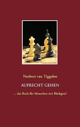 E-Book (epub) Aufrecht gehen von Norbert van Tiggelen