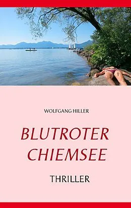 E-Book (epub) Blutroter Chiemsee von Wolfgang Hiller