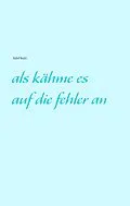 E-Book (epub) als kähme es auf die fehler an von Rudolf Nedzit